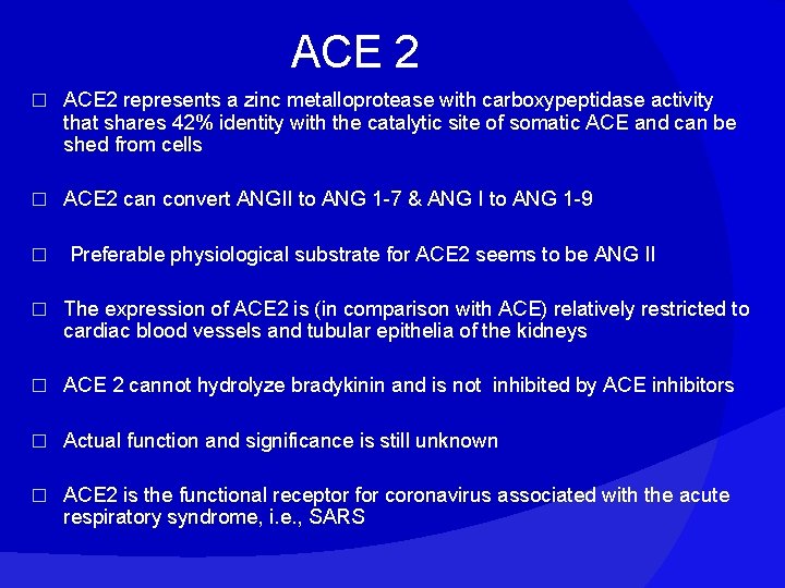 ACE 2 � ACE 2 represents a zinc metalloprotease with carboxypeptidase activity that shares
