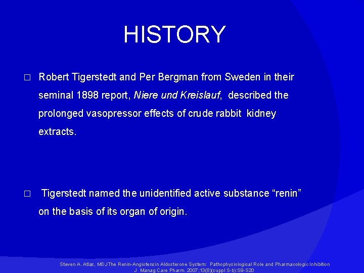HISTORY � Robert Tigerstedt and Per Bergman from Sweden in their seminal 1898 report,