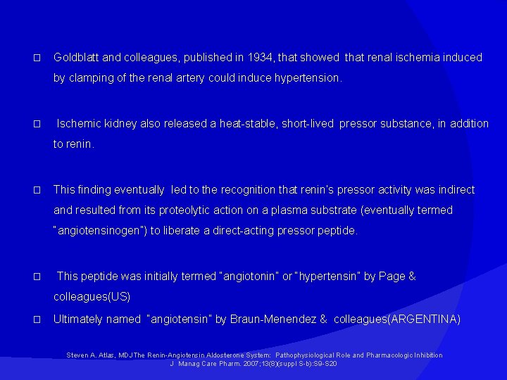 � Goldblatt and colleagues, published in 1934, that showed that renal ischemia induced by