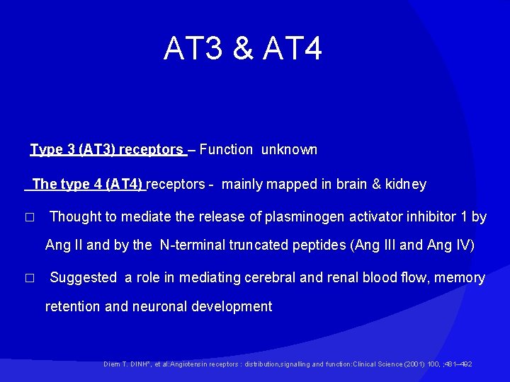AT 3 & AT 4 Type 3 (AT 3) receptors – Function unknown The