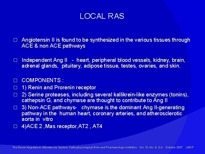 LOCAL RAS � Angiotensin II is found to be synthesized in the various tissues