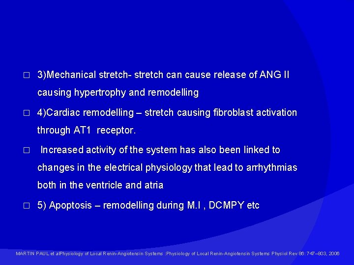 � 3)Mechanical stretch- stretch can cause release of ANG II causing hypertrophy and remodelling