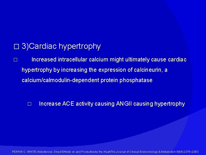 � � 3)Cardiac hypertrophy Increased intracellular calcium might ultimately cause cardiac hypertrophy by increasing