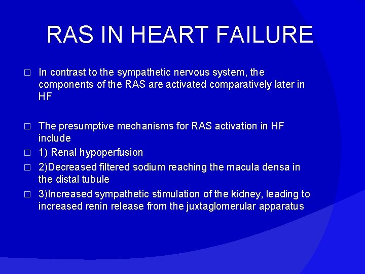 RAS IN HEART FAILURE � In contrast to the sympathetic nervous system, the components