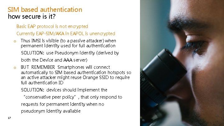 SIM based authentication how secure is it? • • Basic EAP protocol is not
