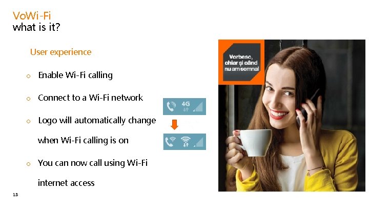 Vo. Wi-Fi what is it? • User experience o Enable Wi-Fi calling o Connect
