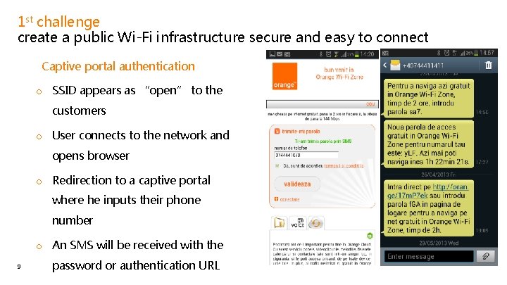 1 st challenge create a public Wi-Fi infrastructure secure and easy to connect •