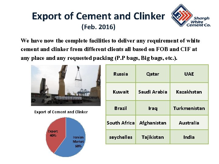 Export of Cement and Clinker (Feb. 2016) We have now the complete facilities to Export of Cement and Clinker (Feb. 2016) We have now the complete facilities to