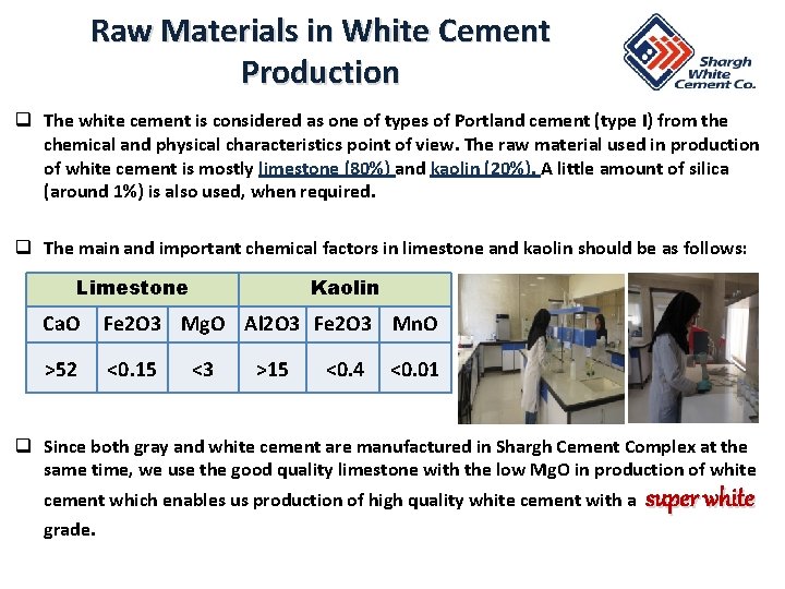 Raw Materials in White Cement Production q The white cement is considered as one Raw Materials in White Cement Production q The white cement is considered as one