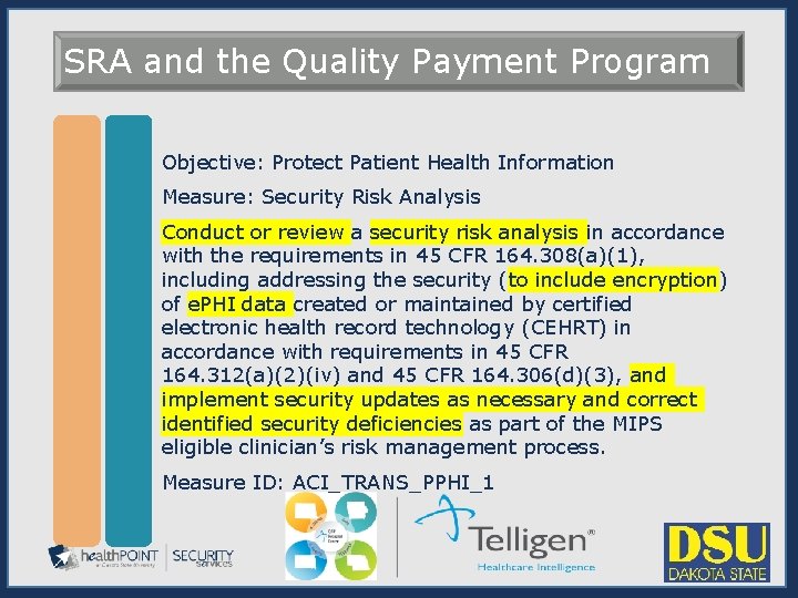 SRA and the Quality Payment Program Objective: Protect Patient Health Information Measure: Security Risk
