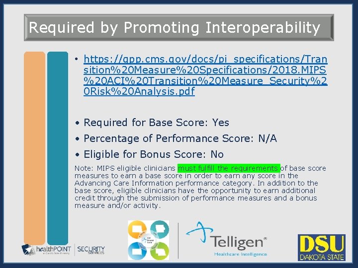 Required by Promoting Interoperability • https: //qpp. cms. gov/docs/pi_specifications/Tran sition%20 Measure%20 Specifications/2018. MIPS %20