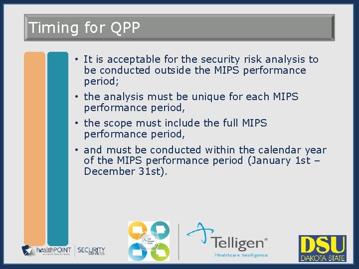 Timing for QPP • It is acceptable for the security risk analysis to be