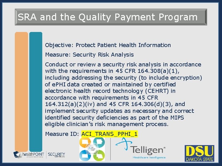 SRA and the Quality Payment Program Objective: Protect Patient Health Information Measure: Security Risk