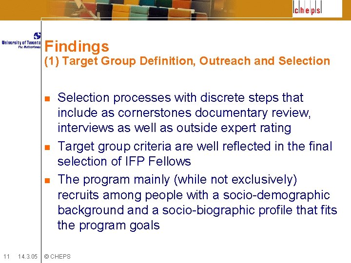 Findings (1) Target Group Definition, Outreach and Selection n 11 14. 3. 05 Selection