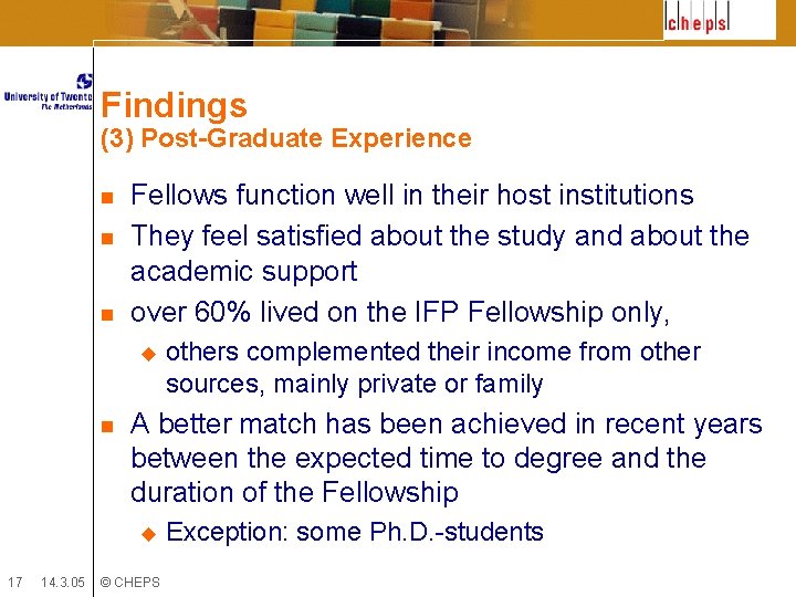 Findings (3) Post-Graduate Experience n n n Fellows function well in their host institutions