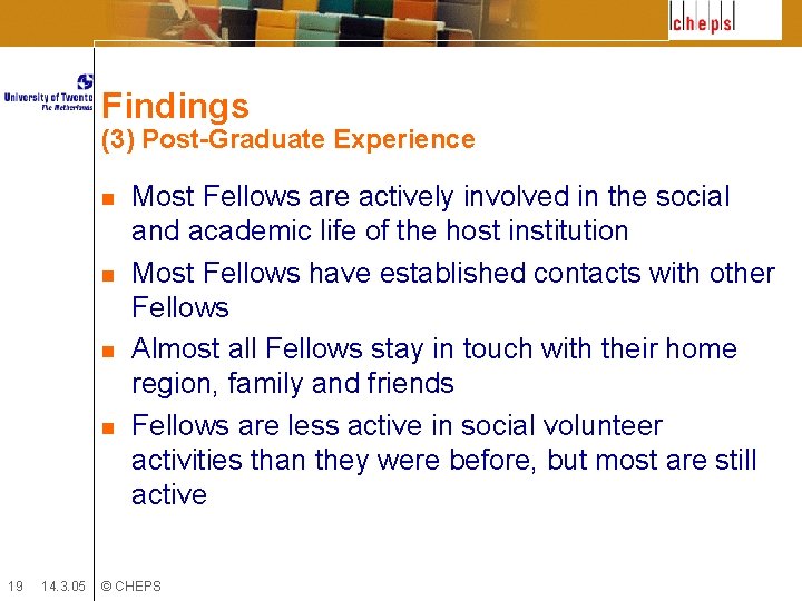 Findings (3) Post-Graduate Experience n n 19 14. 3. 05 Most Fellows are actively