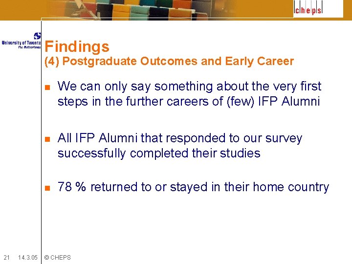 Findings (4) Postgraduate Outcomes and Early Career 21 14. 3. 05 n We can