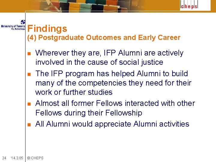 Findings (4) Postgraduate Outcomes and Early Career n n 24 14. 3. 05 Wherever