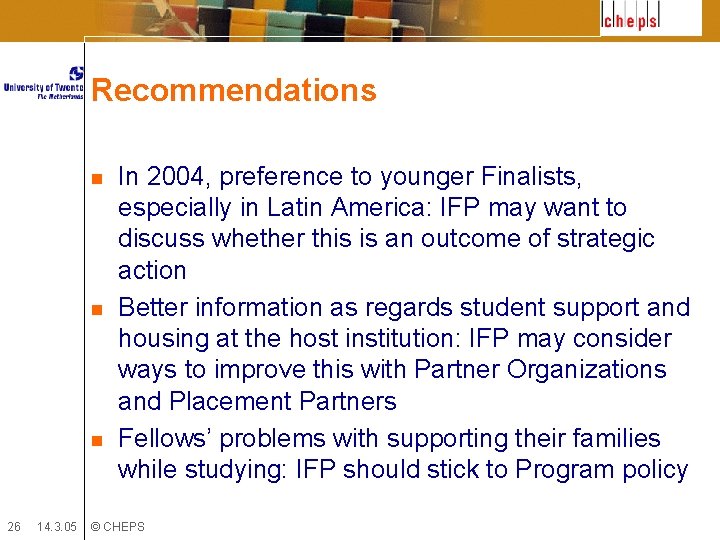 Recommendations n n n 26 14. 3. 05 In 2004, preference to younger Finalists,