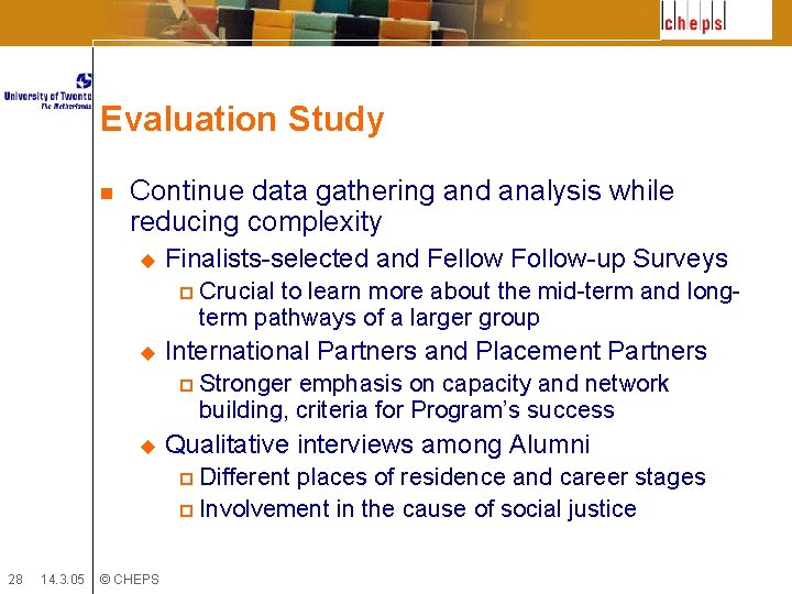 Evaluation Study n Continue data gathering and analysis while reducing complexity u Finalists-selected and