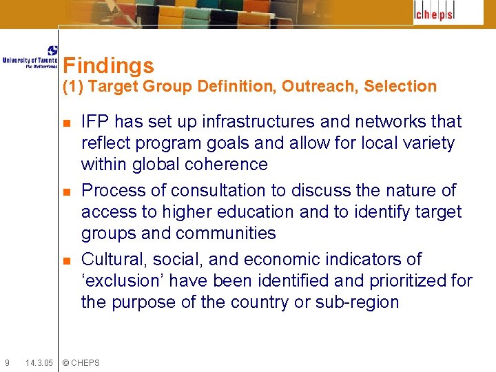 Findings (1) Target Group Definition, Outreach, Selection n 9 14. 3. 05 IFP has