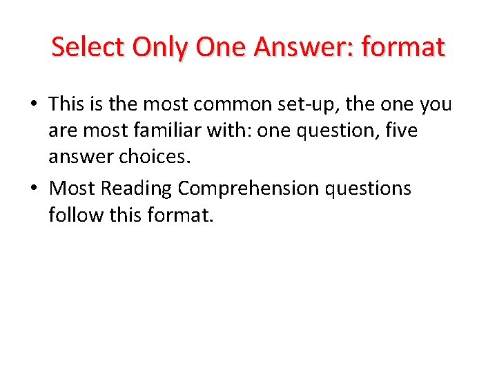 Select Only One Answer: format • This is the most common set-up, the one
