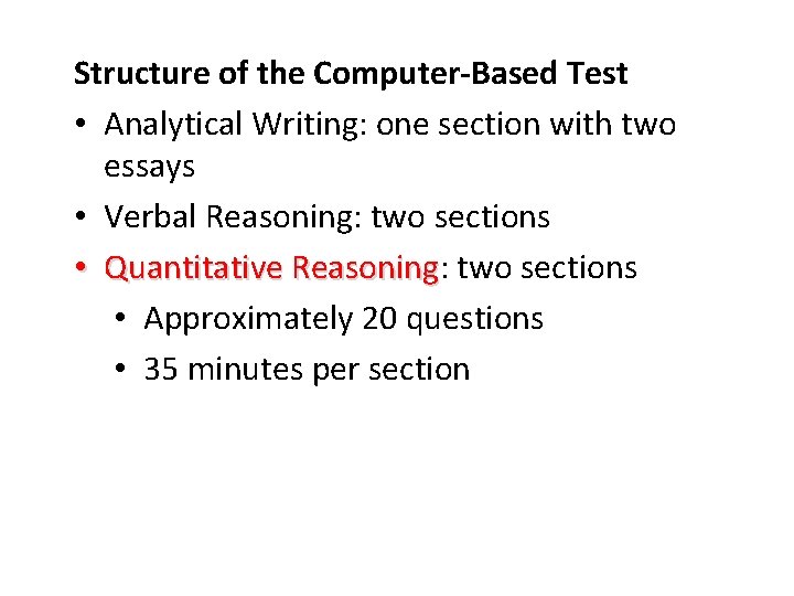 Structure of the Computer-Based Test • Analytical Writing: one section with two essays •