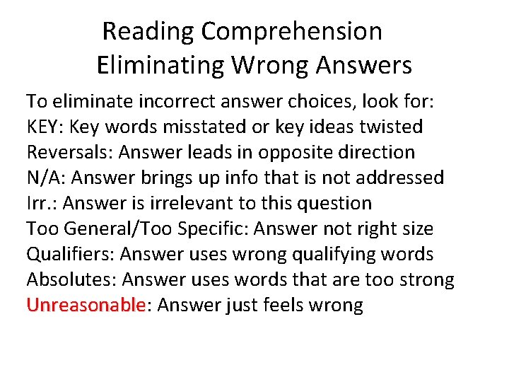 Reading Comprehension Eliminating Wrong Answers To eliminate incorrect answer choices, look for: KEY: Key