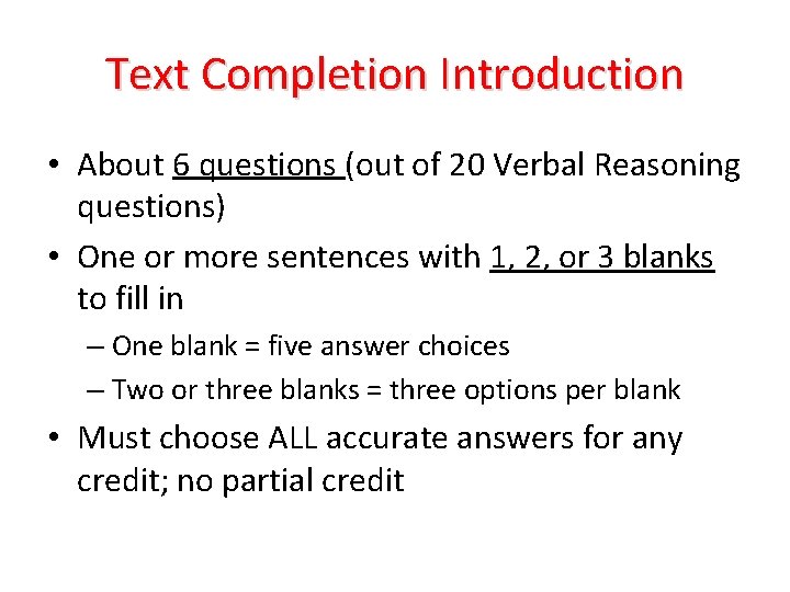 Text Completion Introduction • About 6 questions (out of 20 Verbal Reasoning questions) •