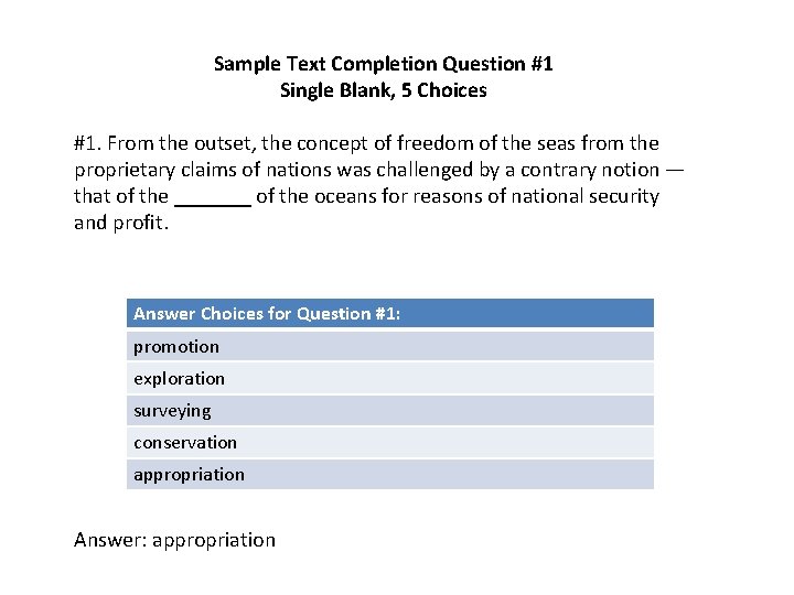 Sample Text Completion Question #1 Single Blank, 5 Choices #1. From the outset, the