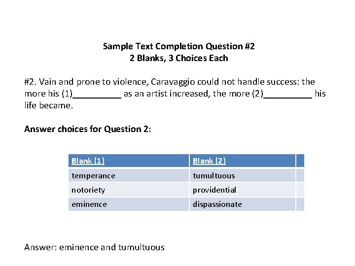 Sample Text Completion Question #2 2 Blanks, 3 Choices Each #2. Vain and prone