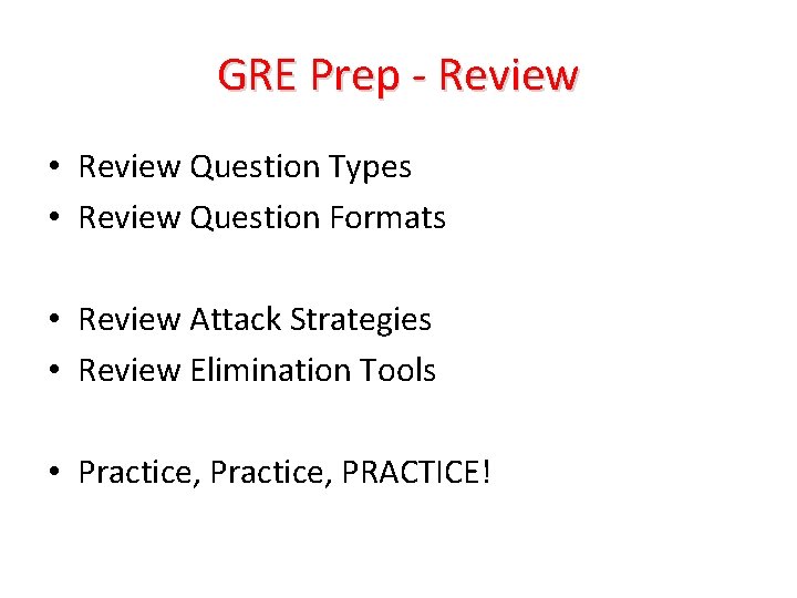 GRE Prep - Review • Review Question Types • Review Question Formats • Review