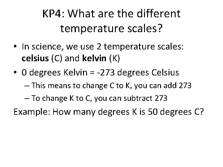 KP 4: What are the different temperature scales? • In science, we use 2 KP 4: What are the different temperature scales? • In science, we use 2