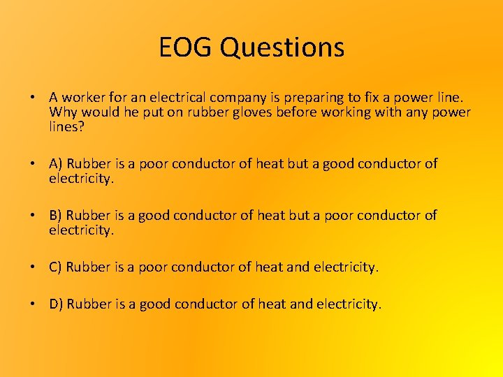 EOG Questions • A worker for an electrical company is preparing to fix a