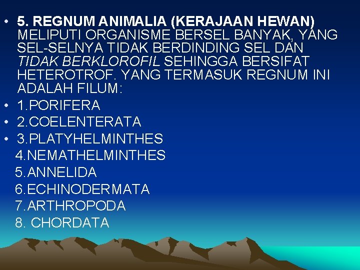• 5. REGNUM ANIMALIA (KERAJAAN HEWAN) MELIPUTI ORGANISME BERSEL BANYAK, YANG SEL-SELNYA TIDAK • 5. REGNUM ANIMALIA (KERAJAAN HEWAN) MELIPUTI ORGANISME BERSEL BANYAK, YANG SEL-SELNYA TIDAK