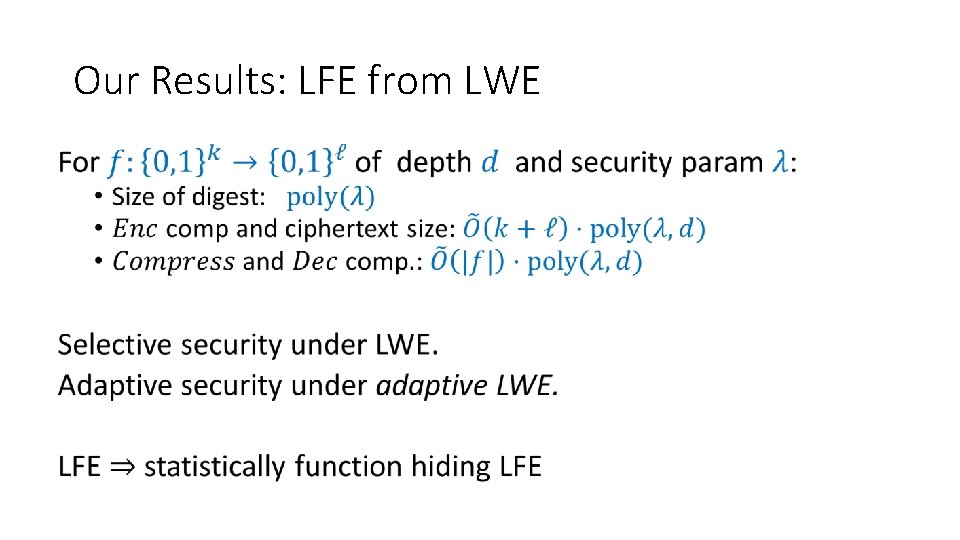 Our Results: LFE from LWE • 