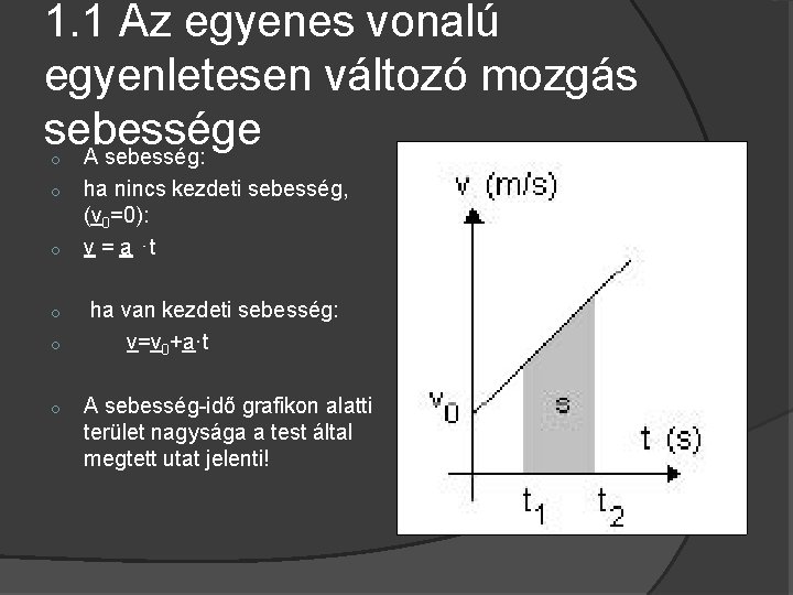 1. 1 Az egyenes vonalú egyenletesen változó mozgás sebessége o A sebesség: o o