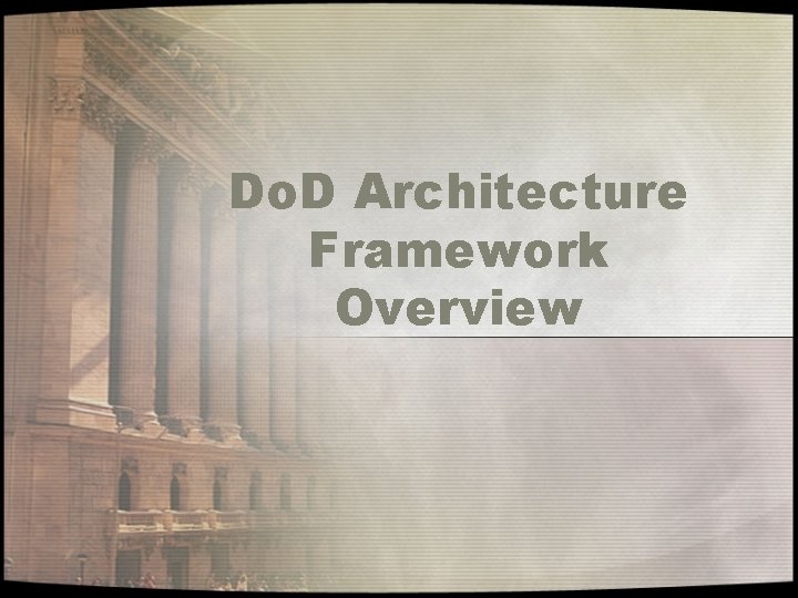Do. D Architecture Framework Overview 