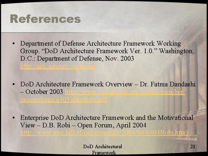 References • Department of Defense Architecture Framework Working Group. “Do. D Architecture Framework Ver.