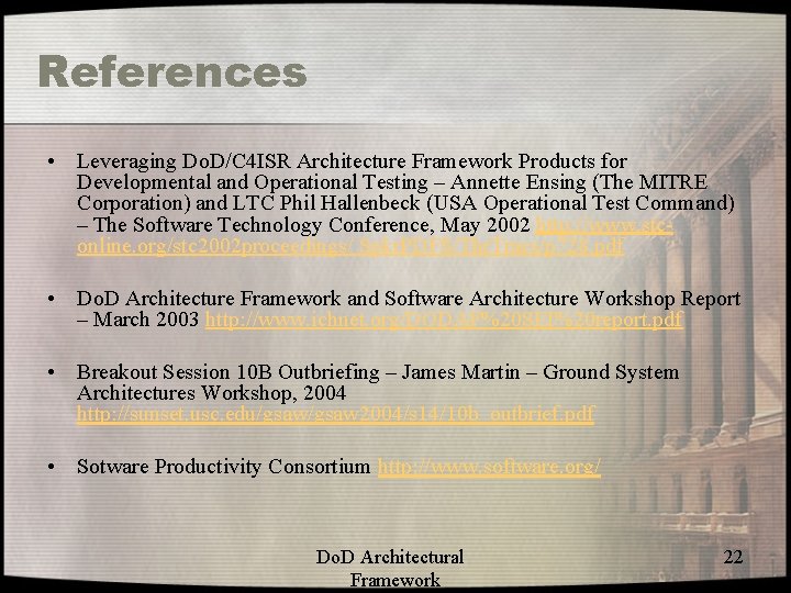 References • Leveraging Do. D/C 4 ISR Architecture Framework Products for Developmental and Operational