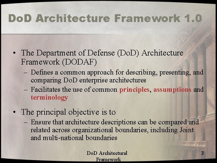 Do. D Architecture Framework 1. 0 • The Department of Defense (Do. D) Architecture
