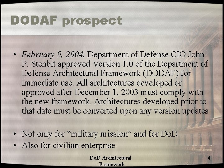 DODAF prospect • February 9, 2004. Department of Defense CIO John P. Stenbit approved