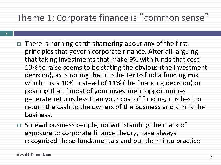 Theme 1: Corporate finance is “common sense” 7 There is nothing earth shattering about