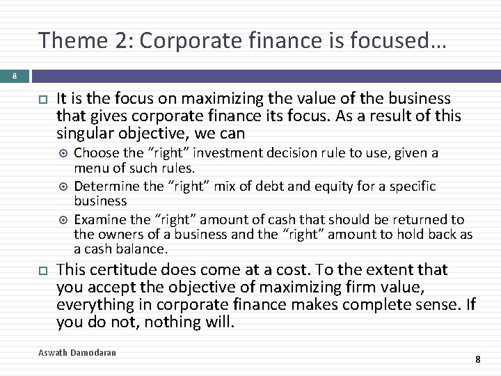 Theme 2: Corporate finance is focused… 8 It is the focus on maximizing the