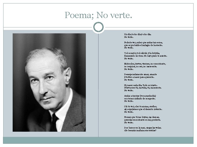 Poema; No verte. Un día y otro día. No verte. Poderte ver, saber que Poema; No verte. Un día y otro día. No verte. Poderte ver, saber que