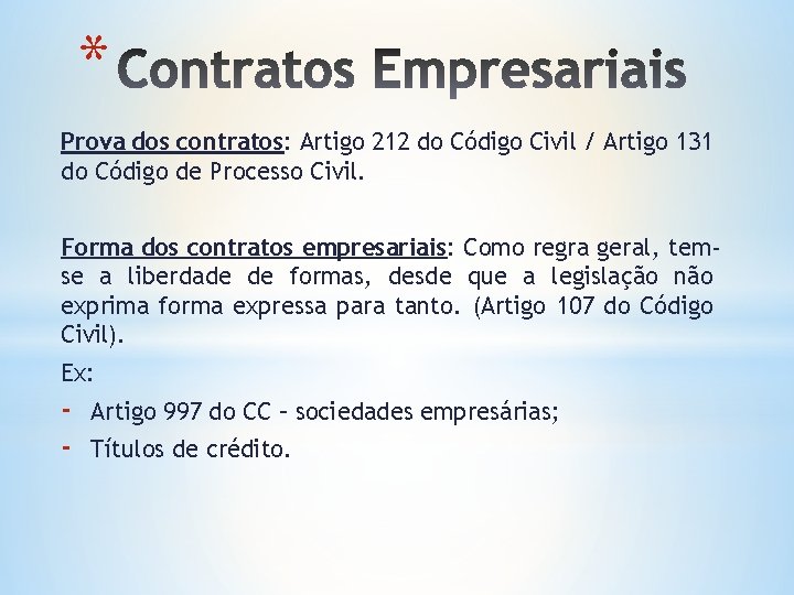 * Prova dos contratos: Artigo 212 do Código Civil / Artigo 131 do Código