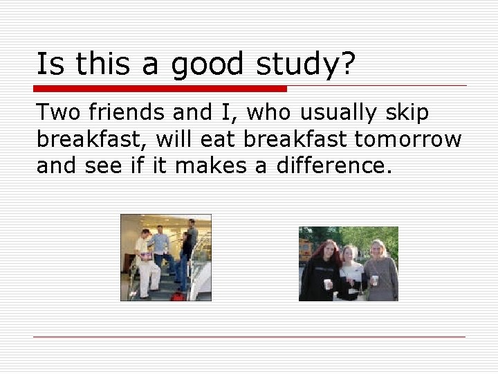 Is this a good study? Two friends and I, who usually skip breakfast, will