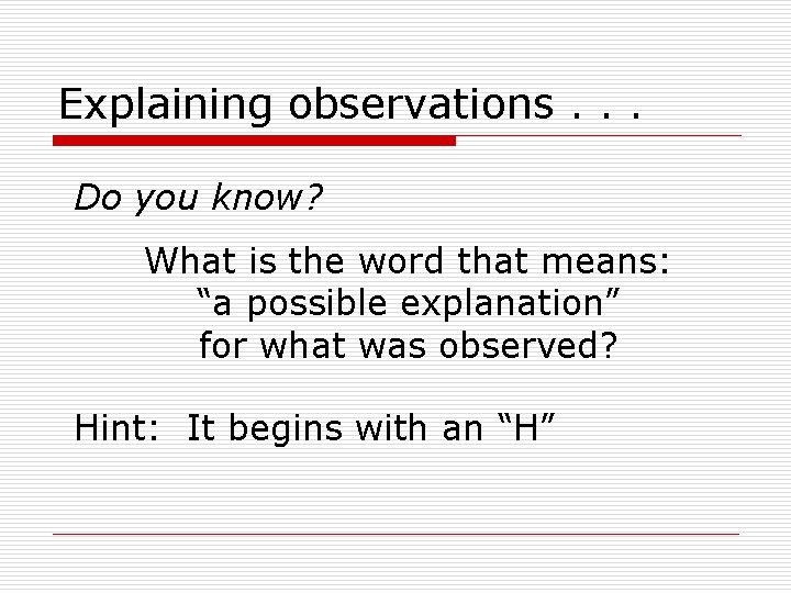 Explaining observations. . . Do you know? What is the word that means: “a