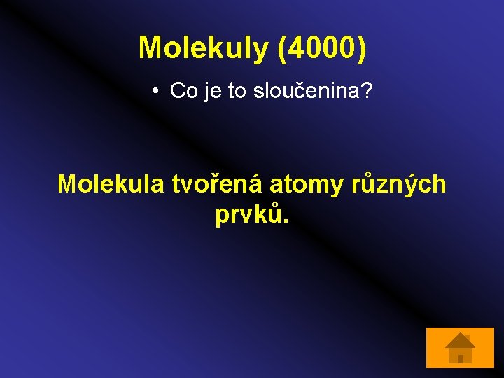 Molekuly (4000) • Co je to sloučenina? Molekula tvořená atomy různých prvků. 