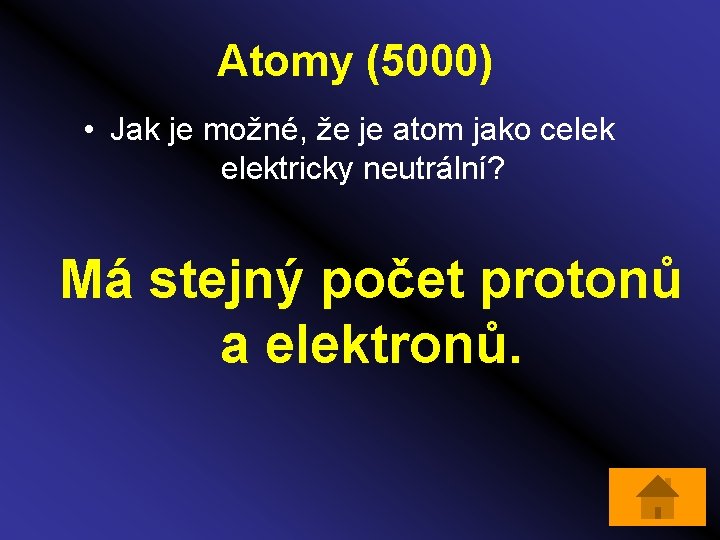 Atomy (5000) • Jak je možné, že je atom jako celektricky neutrální? Má stejný